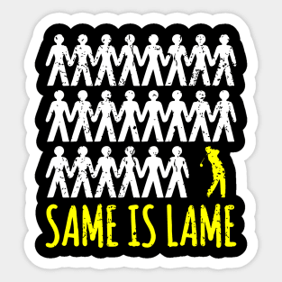 Same Is Lame Golf Sticker